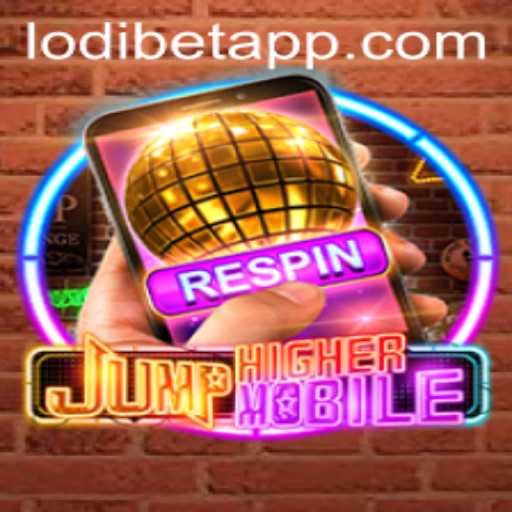 JumpHighermobile: A Thrilling Leap into the World of Mobile Gaming with LODIBET